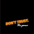 ͷdont trust the gameֻ