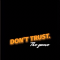 ^dont trust the game֙C(j)v1.0׿