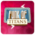 ̩̹ Funk of Titans