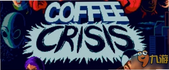 关键词必须包含 {咖啡危机 Coffee Crisis 新手攻略 入门玩法 注意事项},文字可概括整篇文章全部内容,用于搜索配图