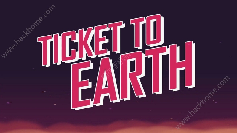 关键词必须包含 回家的票Ticket to Earth 按键说明,文字可概括整篇文章全部内容,用于搜索配图