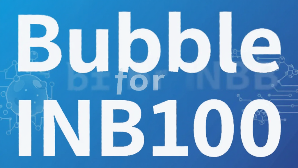 Bubble for INB100