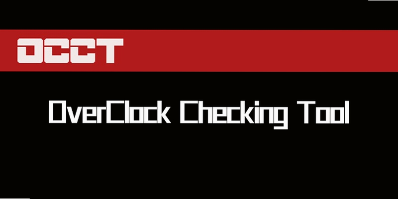 OverClock Checking Tool 超频稳定性测试软件评测